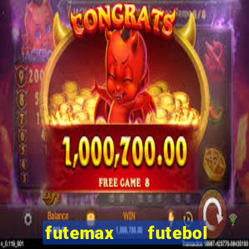 futemax   futebol ao vivo